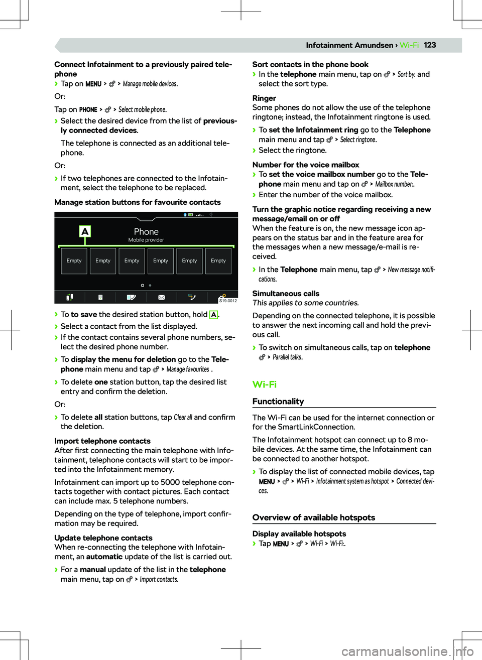 SKODA KODIAQ 2022  Owner´s Manual Connect Infotainment to a previously paired tele-
phone
