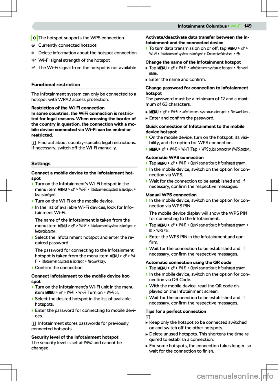 SKODA KODIAQ 2022  Owner´s Manual CThe hotspot supports the WPS connectionCurrently connected hotspotDelete information about the hotspot connectionWi-Fi signal strength of the hotspotThe Wi-Fi signal from the hotspot is not available
