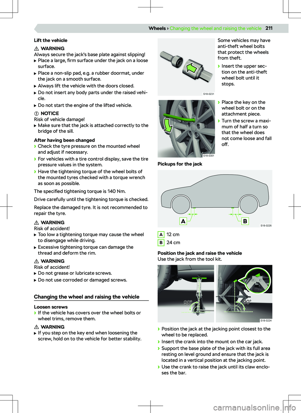SKODA KODIAQ 2022  Owner´s Manual Lift the vehicle
WARNING
Always secure the jack