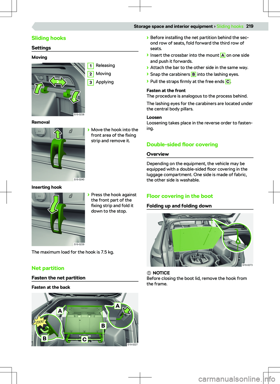 SKODA KODIAQ 2021 Owner´s Manual Sliding hooks
Settings
Moving
1
Releasing
2
Moving
3
Applying
Removal SKODA KODIAQ 2021 Owner´s Manual Sliding hooks
Settings
Moving
1
Releasing
2
Moving
3
Applying
Removal