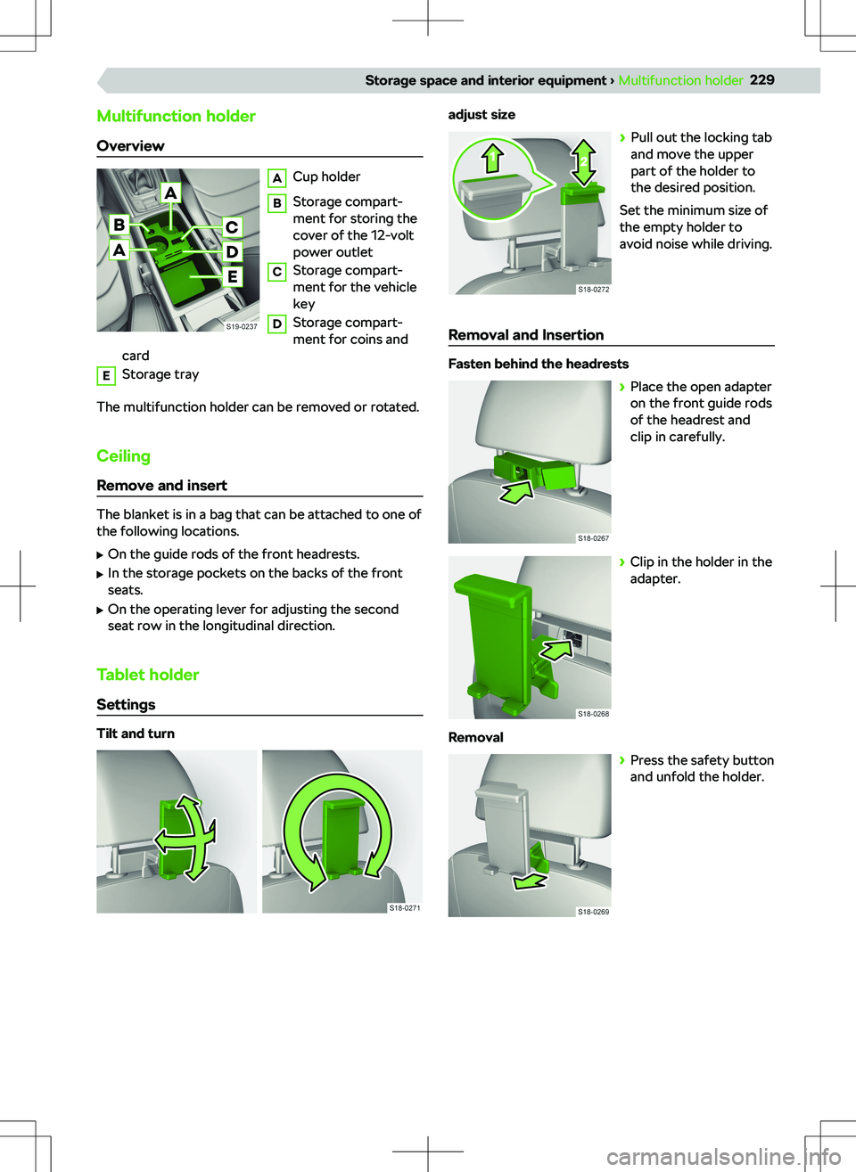 SKODA KODIAQ 2020 Owner´s Manual Multifunction holder
OverviewA
Cup holder
B
Storage compart-
ment for storing the
cover of the 12-volt
power outlet
C
Storage compart-
ment for the vehicle
key
D
Storage compart-
ment for coins and
ca SKODA KODIAQ 2020 Owner´s Manual Multifunction holder
OverviewA
Cup holder
B
Storage compart-
ment for storing the
cover of the 12-volt
power outlet
C
Storage compart-
ment for the vehicle
key
D
Storage compart-
ment for coins and
ca