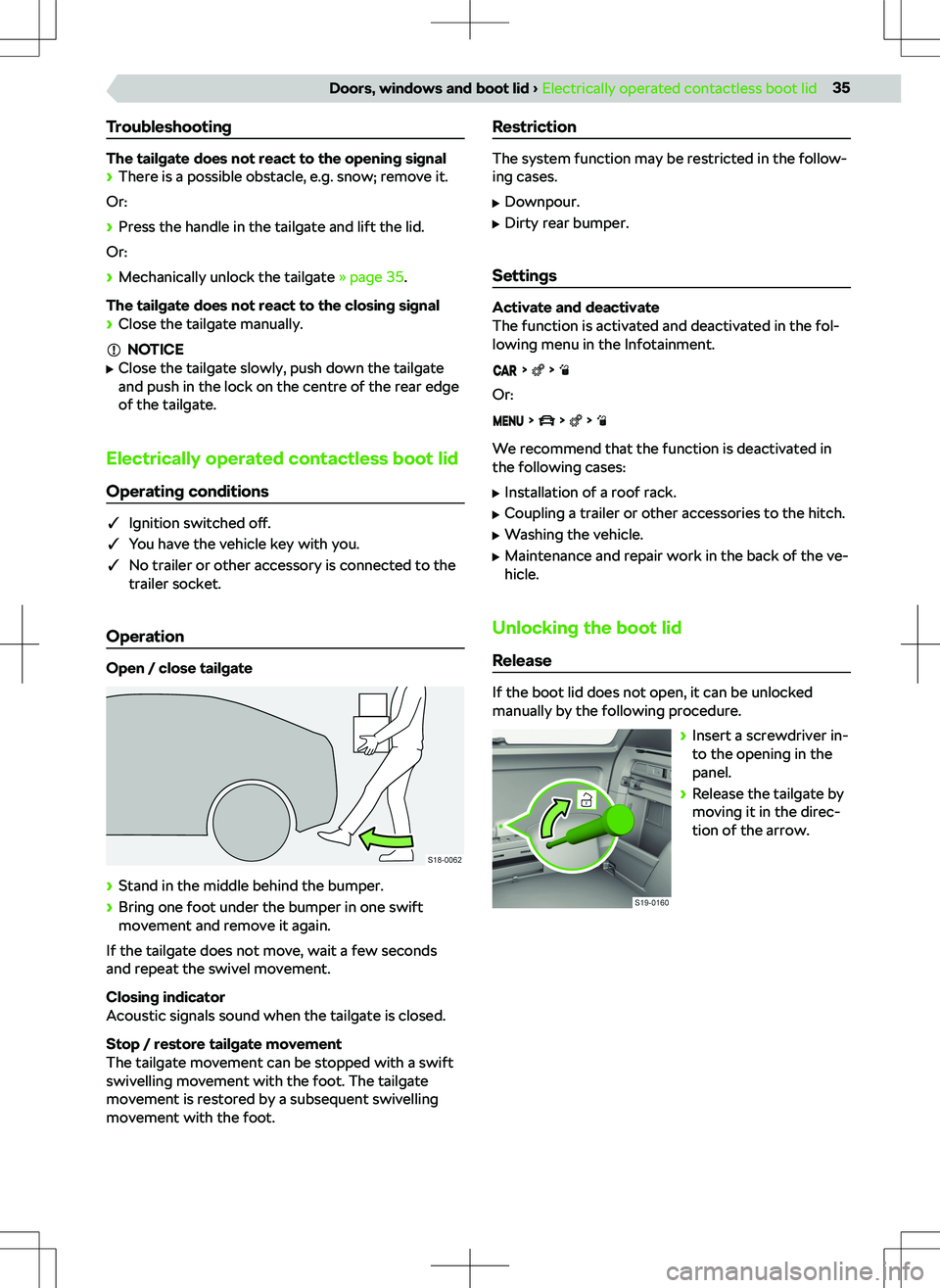 SKODA KODIAQ 2022  Owner´s Manual Troubleshooting
The tailgate does not react to the opening signal