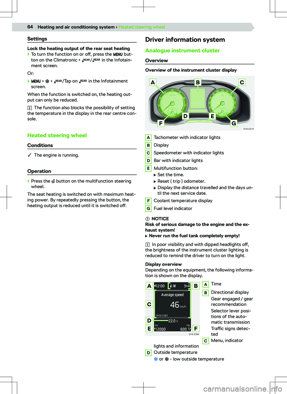 SKODA KODIAQ 2022  Owner´s Manual Settings
Lock the heating output of the rear seat heating