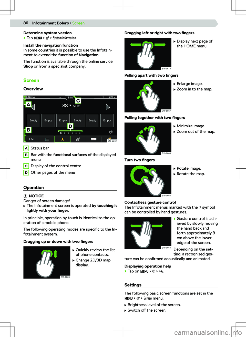 SKODA KODIAQ 2021 Owner´s Manual Determine system version
SKODA KODIAQ 2021 Owner´s Manual Determine system version