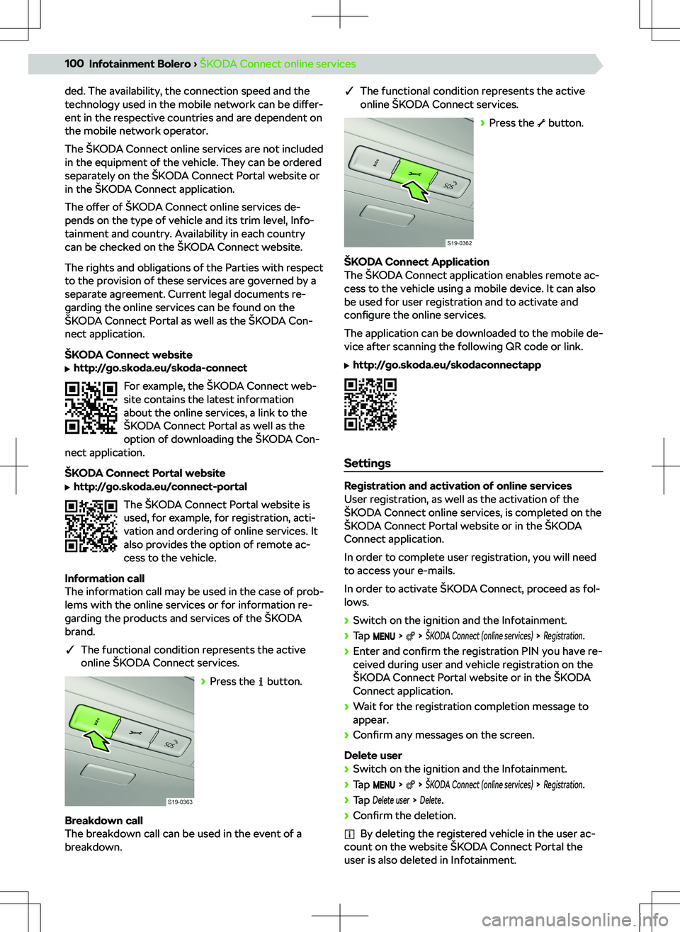 SKODA KODIAQ 2018  Owner´s Manual ded. The availability, the connection speed and the
technology used in the mobile network can be  di