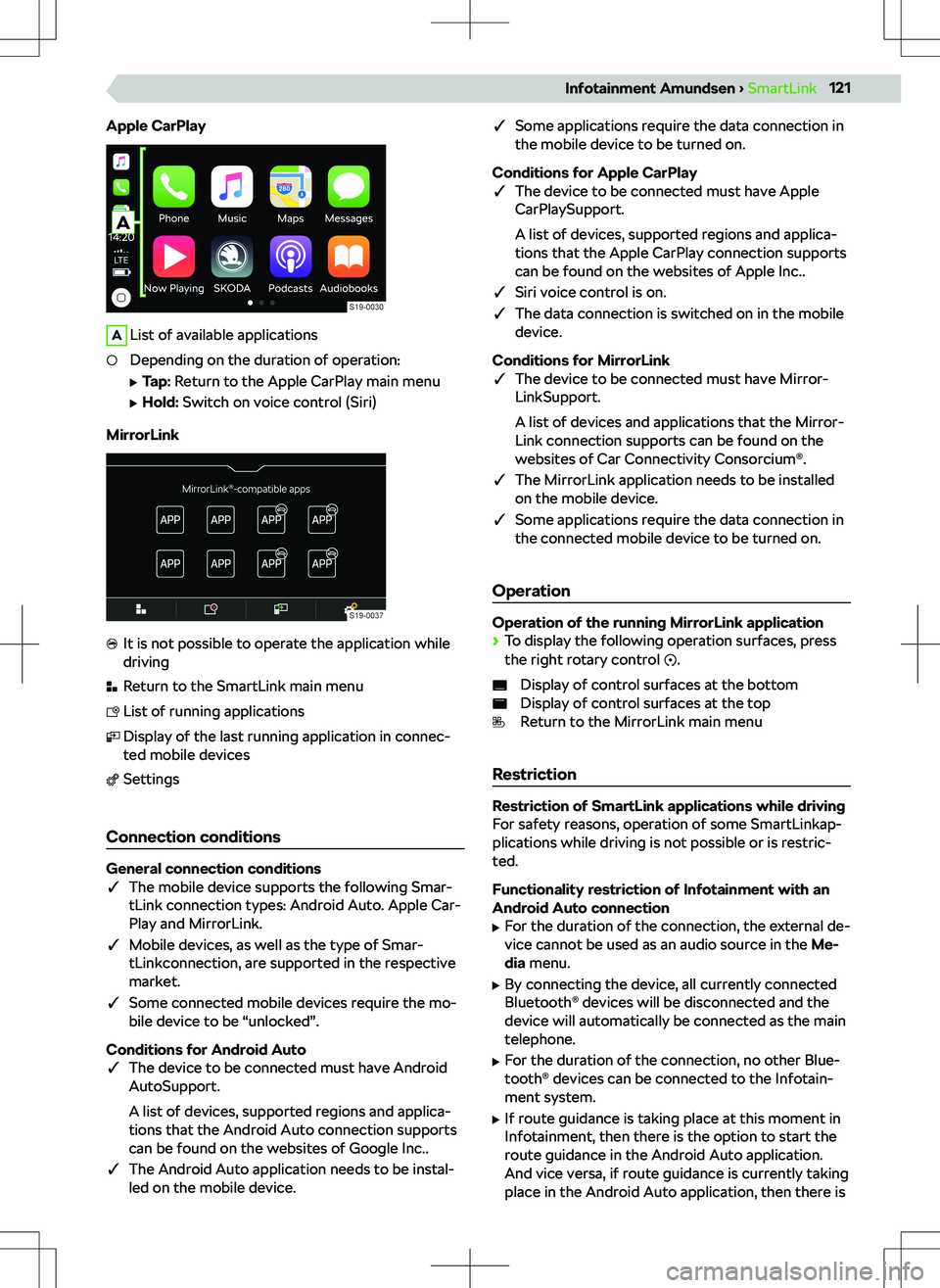 SKODA KODIAQ 2018  Owner´s Manual Apple CarPlayAList of available applicationsDepending on the duration of operation:
