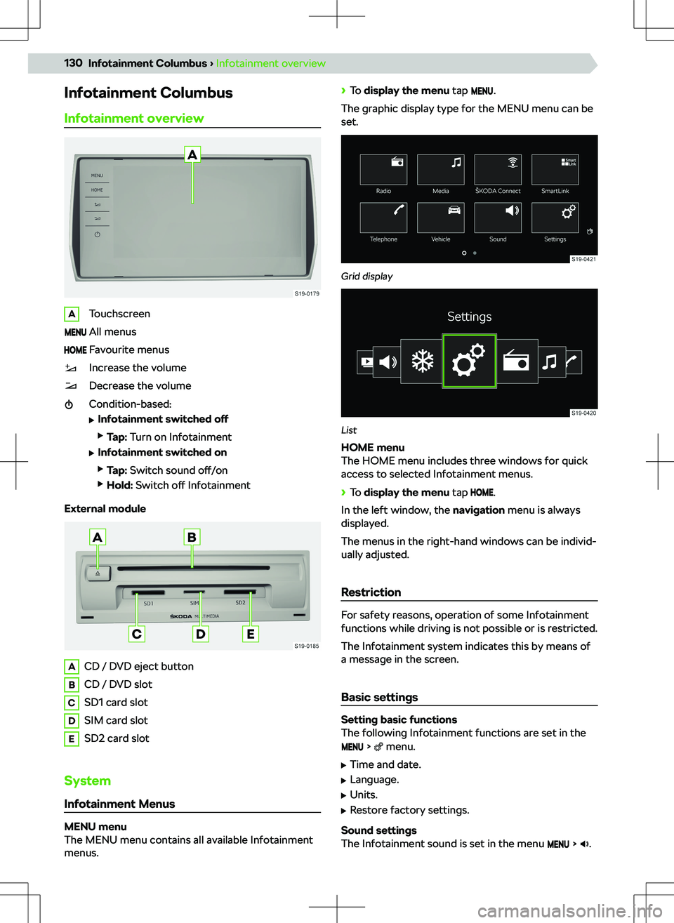 SKODA KODIAQ 2018 Owner´s Manual Infotainment ColumbusInfotainment overviewATouchscreenAll menusFavourite menusIncrease the volumeDecrease the volumeCondition-based:
SKODA KODIAQ 2018 Owner´s Manual Infotainment ColumbusInfotainment overviewATouchscreenAll menusFavourite menusIncrease the volumeDecrease the volumeCondition-based: