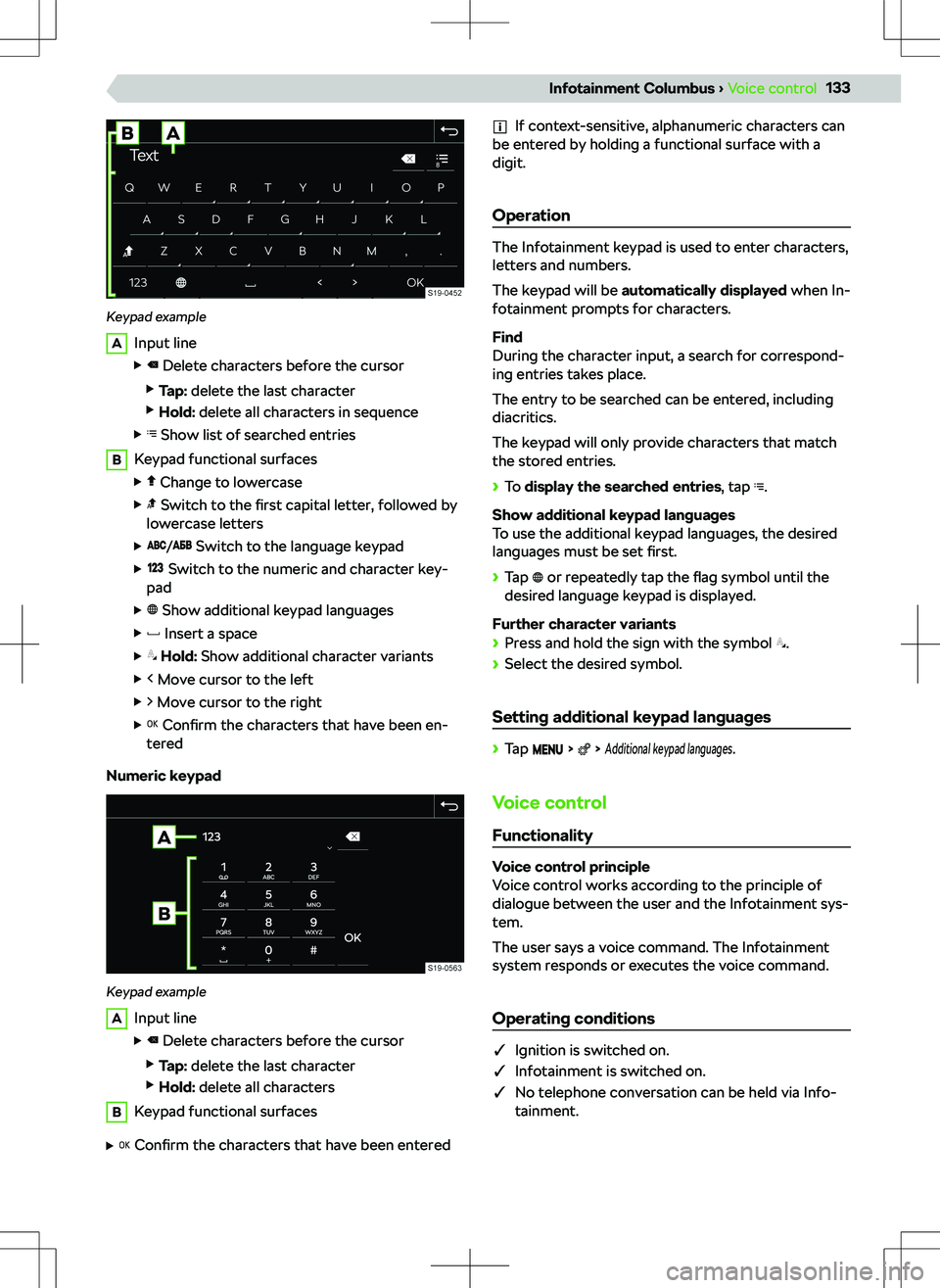 SKODA KODIAQ 2018 Owner´s Manual Keypad example
AInput line SKODA KODIAQ 2018 Owner´s Manual Keypad example
AInput line