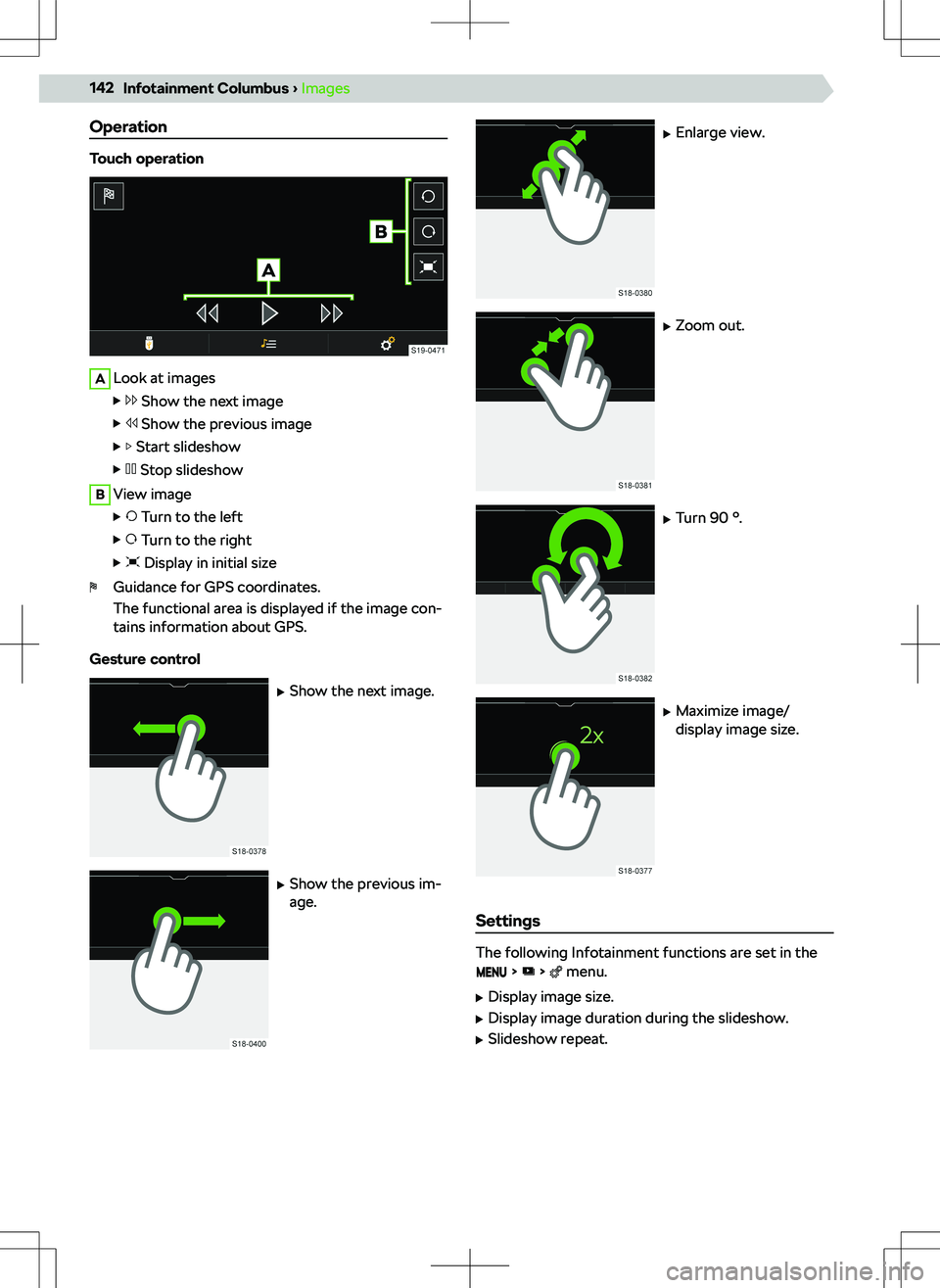 SKODA KODIAQ 2018 Owner´s Manual Operation
Touch operation
ALook at images
SKODA KODIAQ 2018 Owner´s Manual Operation
Touch operation
ALook at images