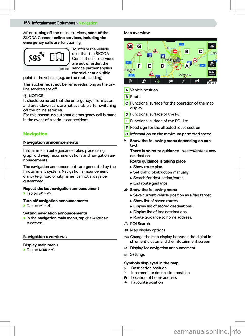 SKODA KODIAQ 2018  Owner´s Manual After turning o