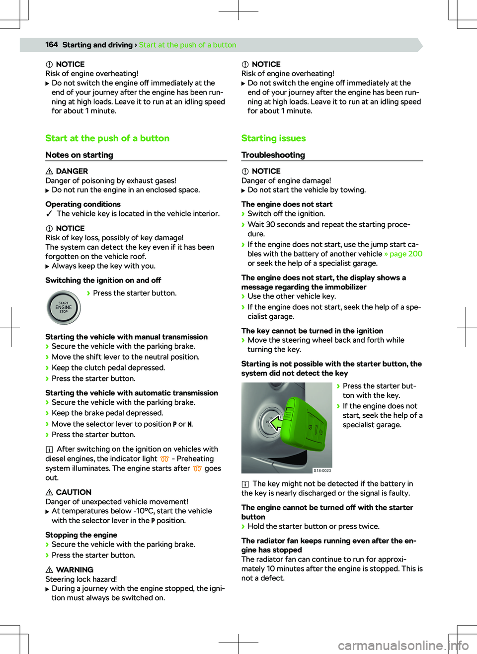 SKODA KODIAQ 2017  Owner´s Manual NOTICE
Risk of engine overheating!
