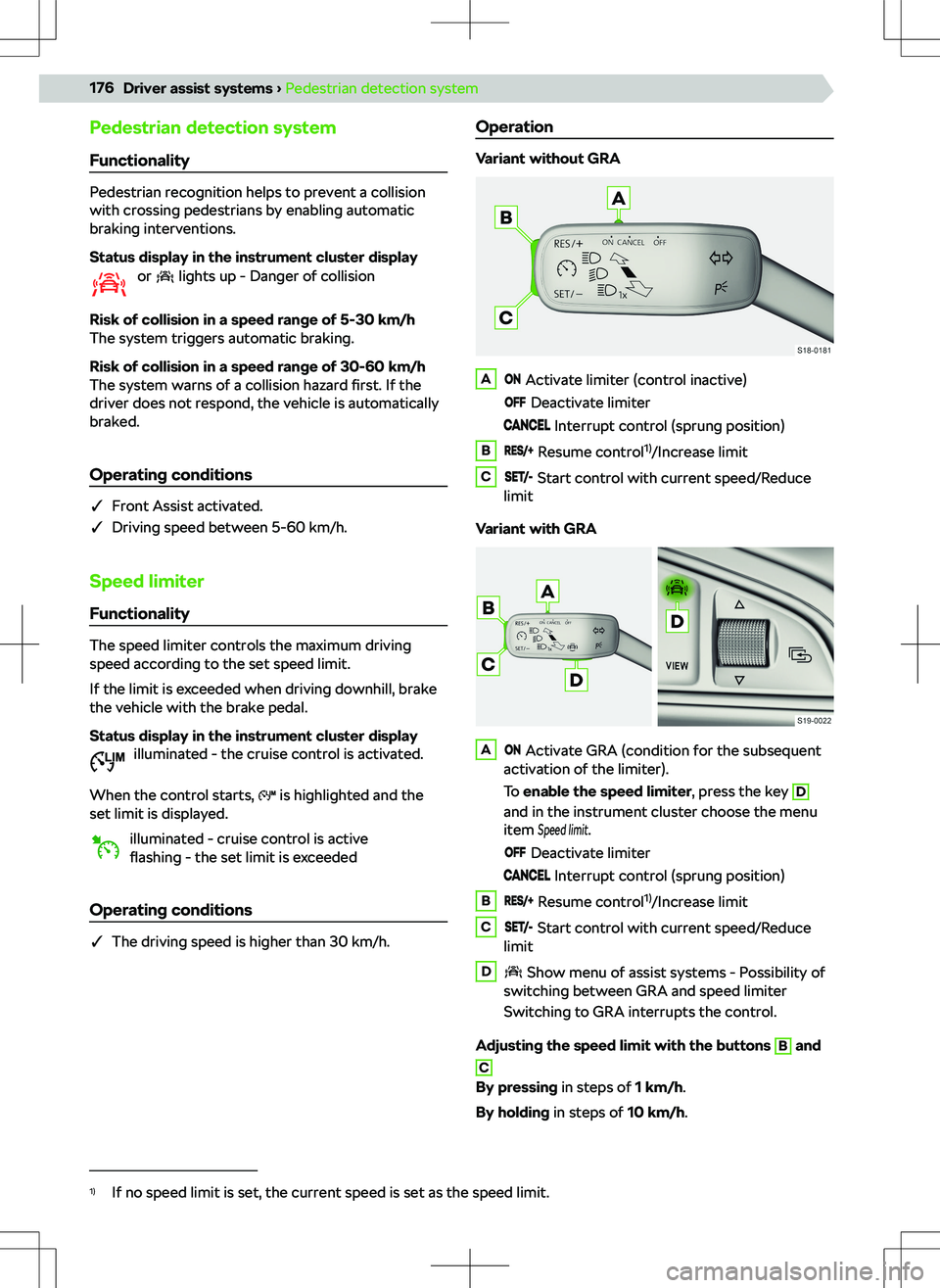 SKODA KODIAQ 2018 Owner´s Manual Pedestrian detection system
Functionality
Pedestrian recognition helps to prevent a collision
with crossing pedestrians by enabling automatic
braking interventions.
Status display in the instrument cl SKODA KODIAQ 2018 Owner´s Manual Pedestrian detection system
Functionality
Pedestrian recognition helps to prevent a collision
with crossing pedestrians by enabling automatic
braking interventions.
Status display in the instrument cl