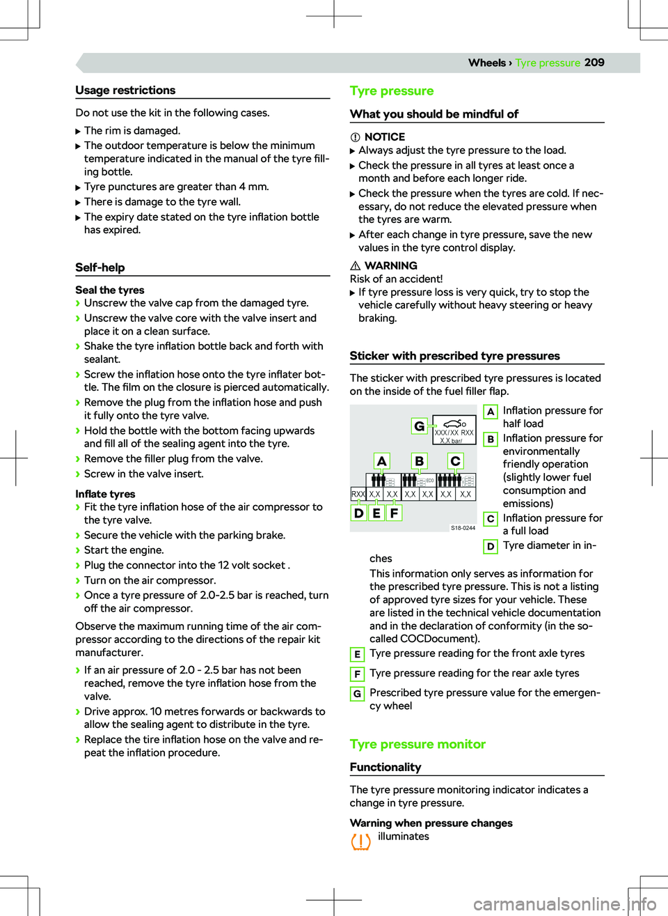 SKODA KODIAQ 2018  Owner´s Manual Usage restrictions
Do not use the kit in the following cases.
