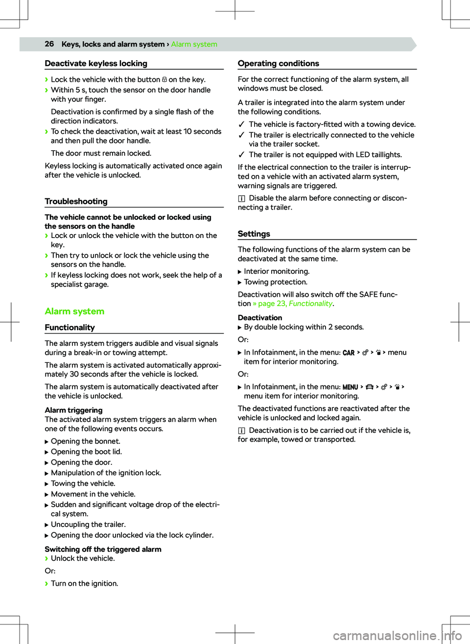 SKODA KODIAQ 2019 Owner´s Manual Deactivate keyless locking
SKODA KODIAQ 2019 Owner´s Manual Deactivate keyless locking
