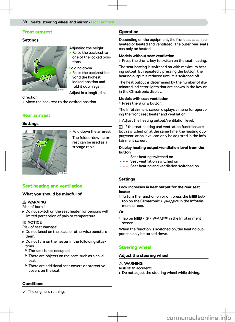 SKODA KODIAQ 2019 Owner´s Manual Front armrestSettings
Adjusting the height
SKODA KODIAQ 2019 Owner´s Manual Front armrestSettings
Adjusting the height