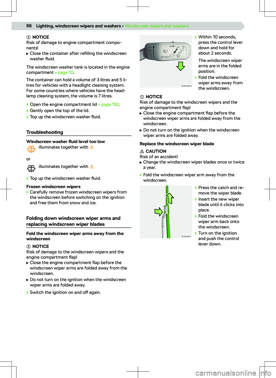 SKODA KODIAQ 2017  Owner´s Manual NOTICE
Risk of damage to engine compartment compo-
nents!

