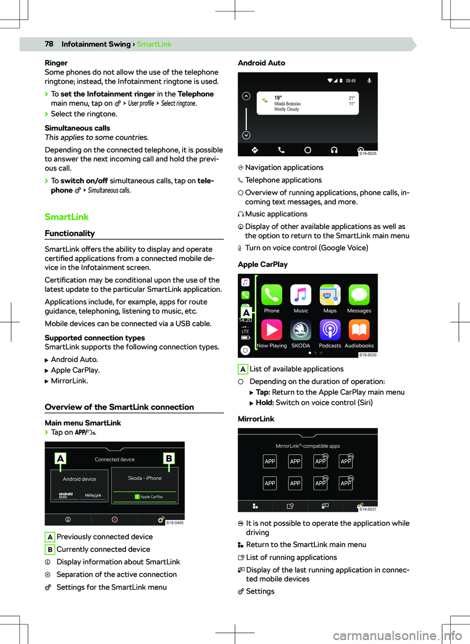 SKODA KODIAQ 2018 Owner´s Manual Ringer
Some phones do not allow the use of the telephone
ringtone SKODA KODIAQ 2018 Owner´s Manual Ringer
Some phones do not allow the use of the telephone
ringtone