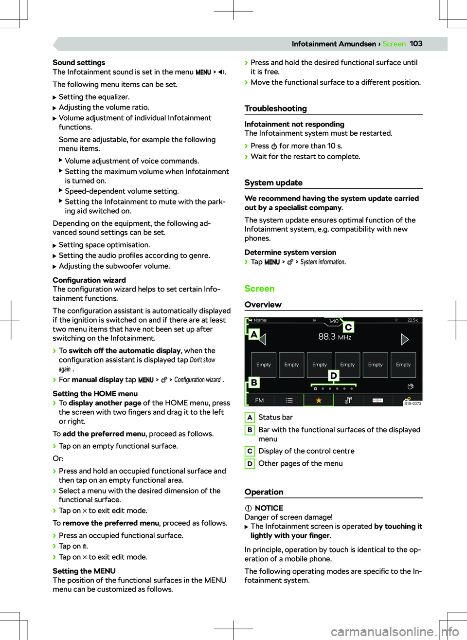 SKODA SUPERB 2017  Owner´s Manual Sound settings
The Infotainment sound is set in the menu   .
The following menu items can be set.
