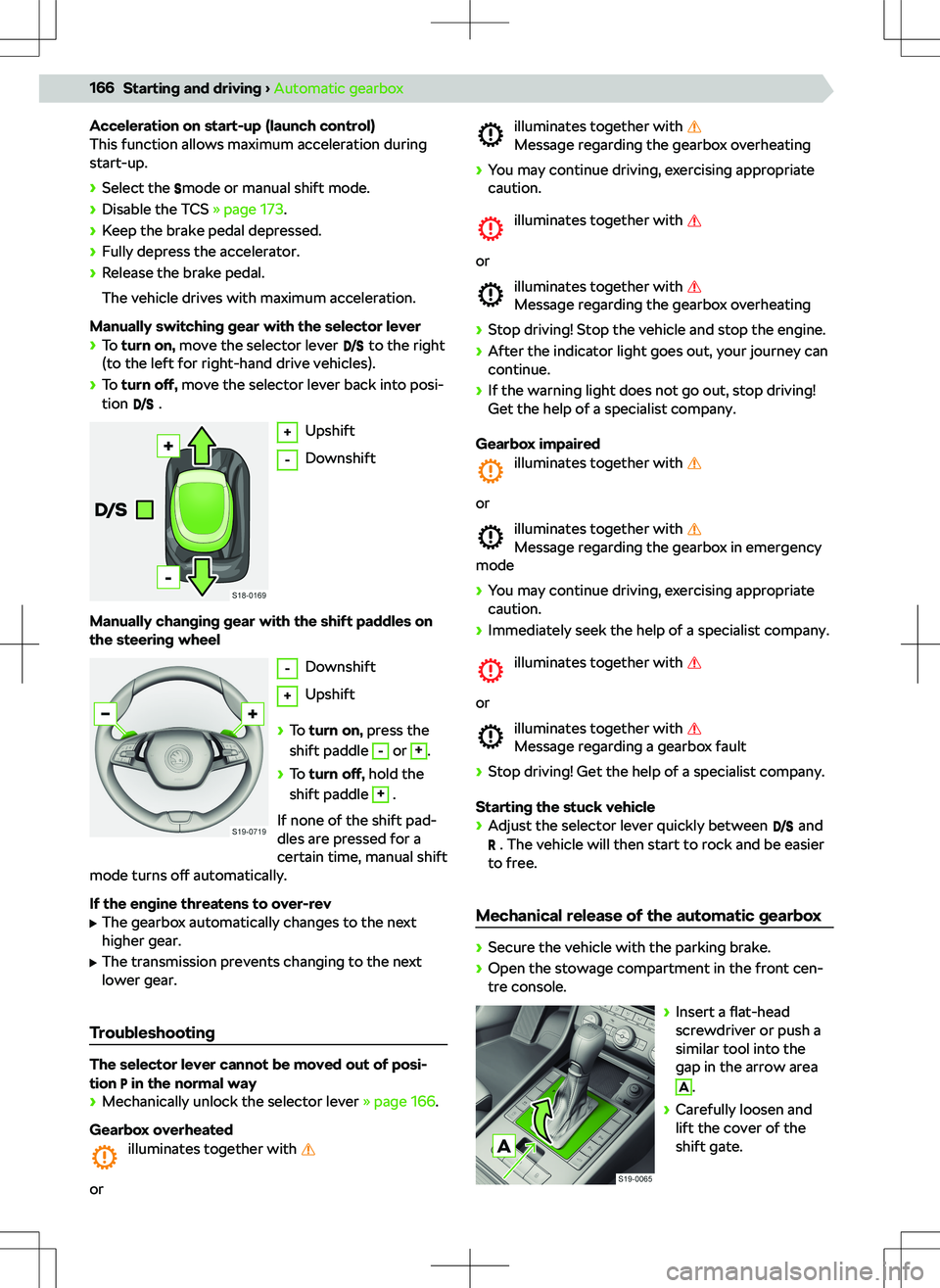 SKODA SUPERB 2021  Owner´s Manual Acceleration on start-up (launch control)
This function allows maximum acceleration during
start-up.
