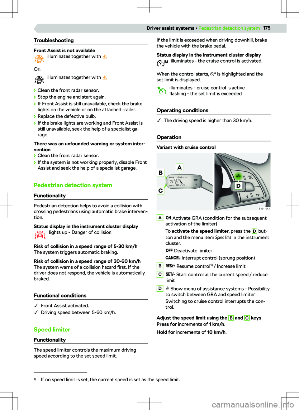 SKODA SUPERB 2021 Owner´s Manual Troubleshooting
Front Assist is not availableilluminates together with
Or:
illuminates together with
SKODA SUPERB 2021 Owner´s Manual Troubleshooting
Front Assist is not availableilluminates together with
Or:
illuminates together with