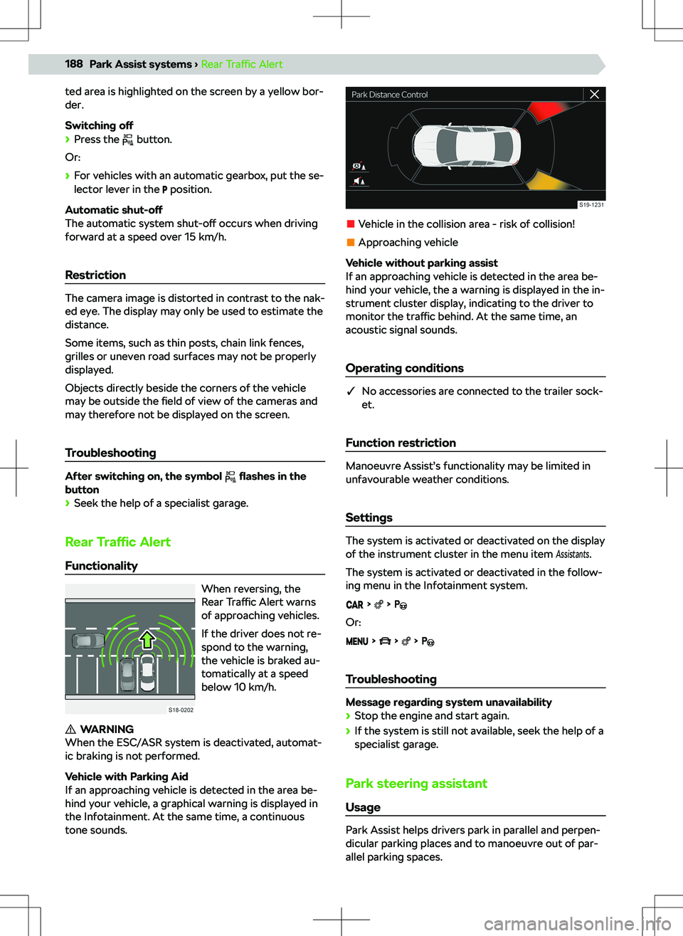 SKODA SUPERB 2021  Owner´s Manual ted area is highlighted on the screen by a yellow bor-
der.
Switching  off

