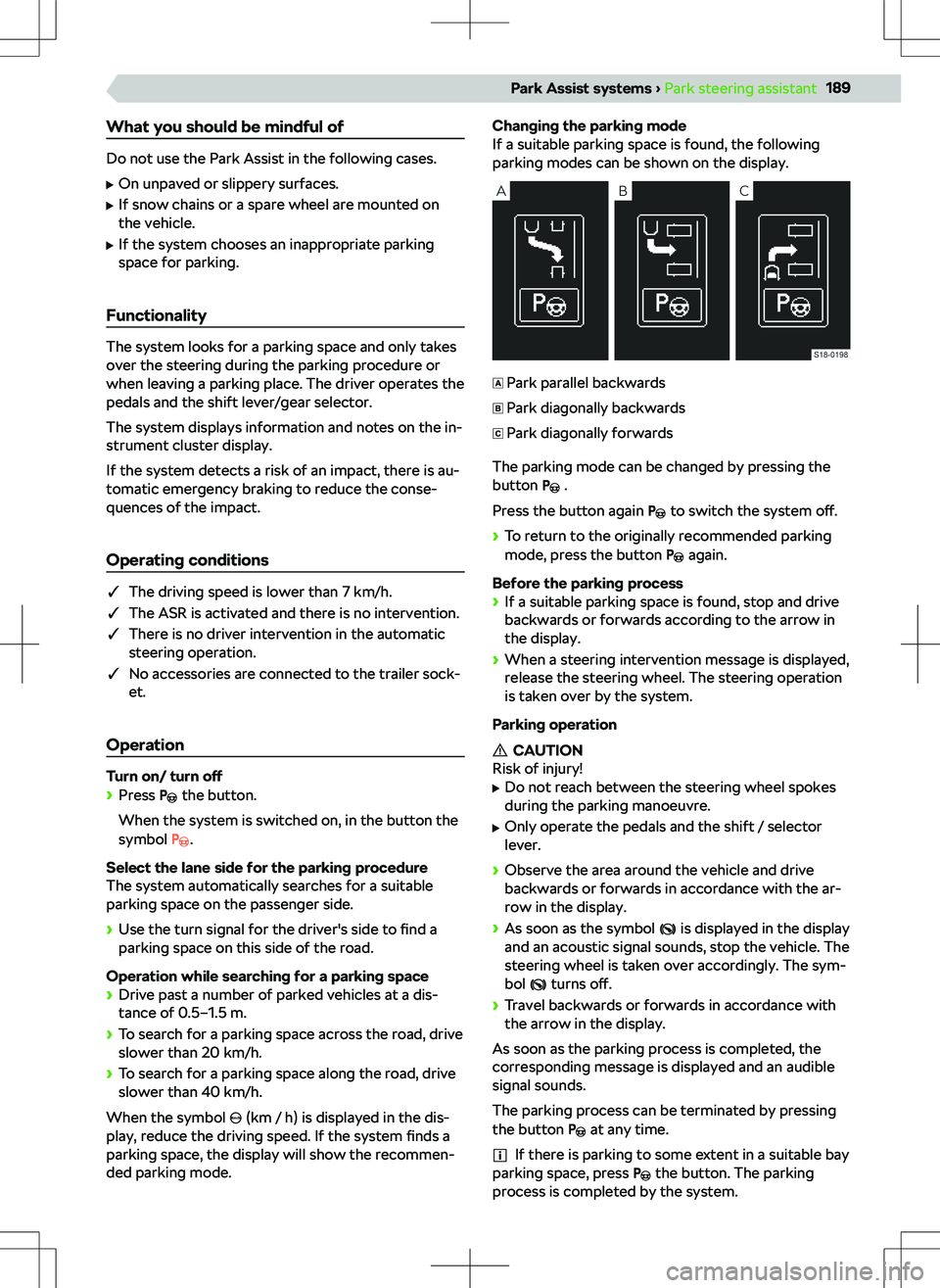 SKODA SUPERB 2021 Owner´s Manual What you should be mindful of
Do not use the Park Assist in the following cases. SKODA SUPERB 2021 Owner´s Manual What you should be mindful of
Do not use the Park Assist in the following cases.