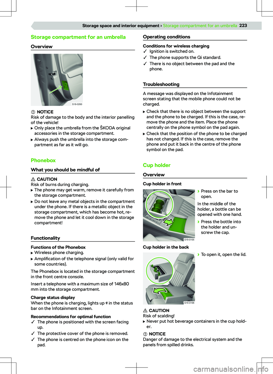 SKODA SUPERB 2022 Owner´s Manual Storage compartment for an umbrella
Overview
NOTICE
Risk of damage to the body and the interior panelling
of the vehicle!
SKODA SUPERB 2022 Owner´s Manual Storage compartment for an umbrella
Overview
NOTICE
Risk of damage to the body and the interior panelling
of the vehicle!