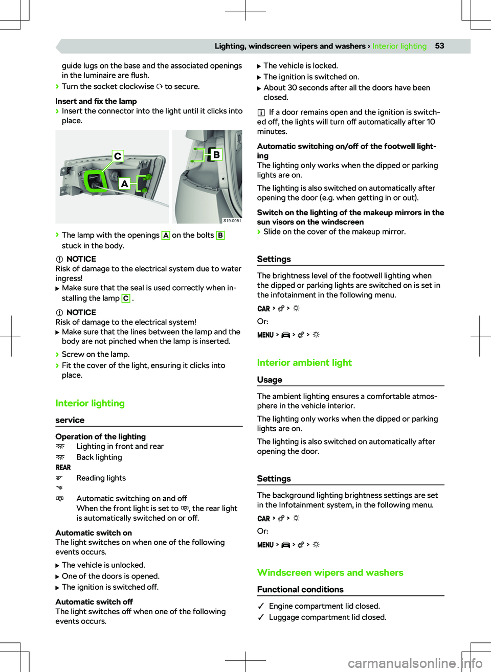 SKODA SUPERB 2020  Owner´s Manual guide lugs on the base and the associated openings
in the luminaire are  flush.
