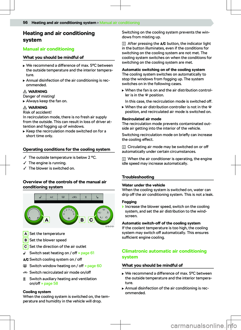 SKODA SUPERB 2020  Owner´s Manual Heating and air conditioning
system
Manual air conditioning
What you should be mindful of
