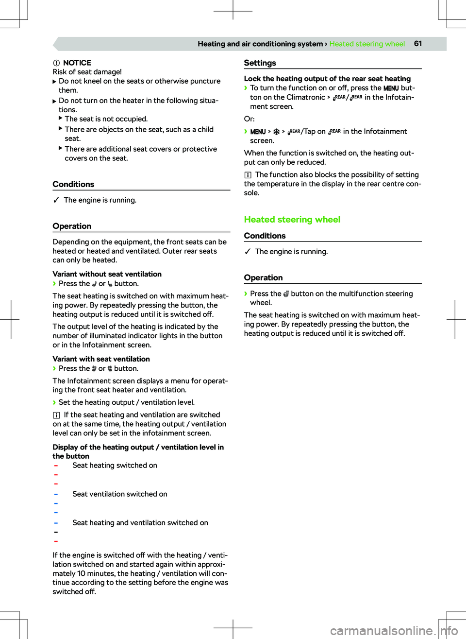 SKODA SUPERB 2020 Owner´s Manual NOTICE
Risk of seat damage!
SKODA SUPERB 2020 Owner´s Manual NOTICE
Risk of seat damage!