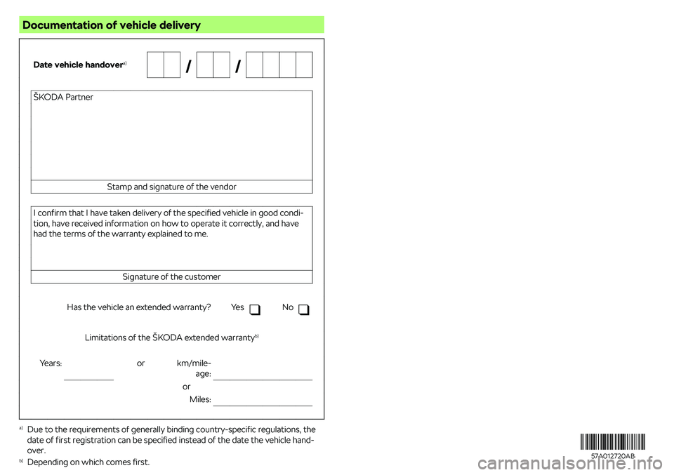 SKODA KAROQ 2020  Owner´s Manual Documentation of vehicle delivery                    Date vehicle handovera)  �