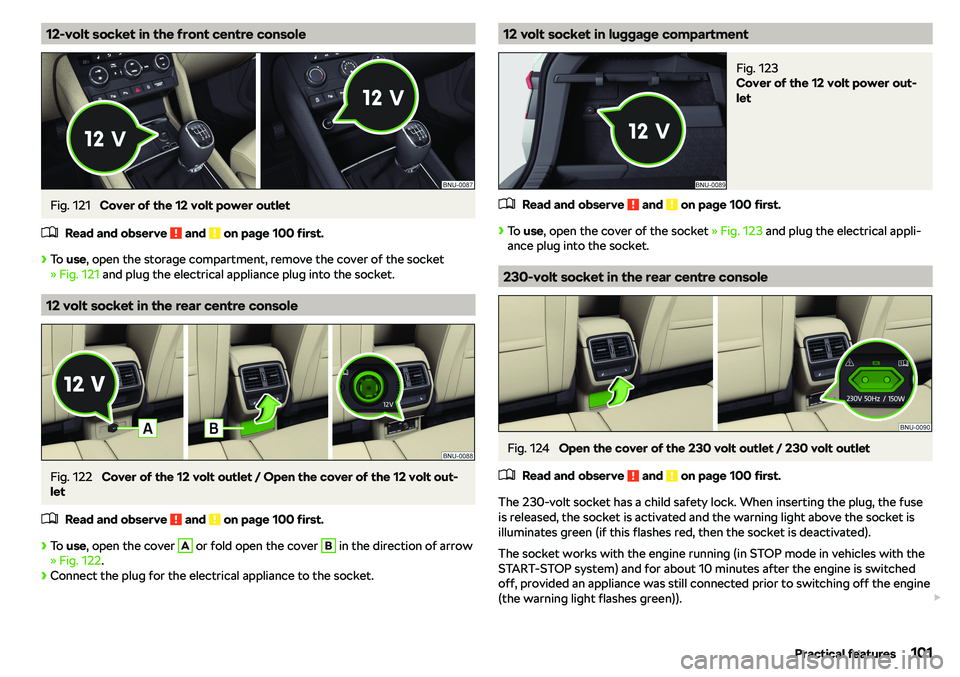 SKODA KAROQ 2020  Owner´s Manual 12-volt socket in the front centre consoleFig. 121 
Cover of the 12 volt power outlet
�