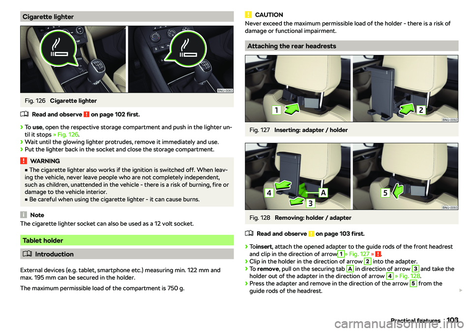 SKODA KAROQ 2020  Owner´s Manual Cigarette lighterFig. 126 
Cigarette lighter
�