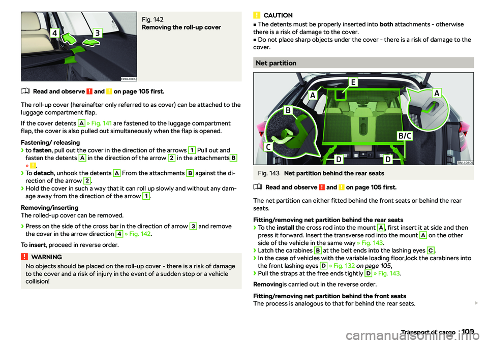 SKODA KAROQ 2020  Owner´s Manual Fig. 142 
Removing the roll-up cover
�
