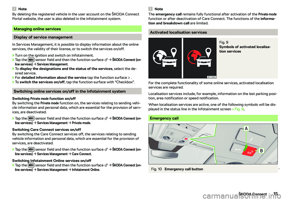 SKODA KAROQ 2020 Owner´s Manual NoteBy deleting the registered vehicle in the user account on the SKODA KAROQ 2020 Owner´s Manual NoteBy deleting the registered vehicle in the user account on the