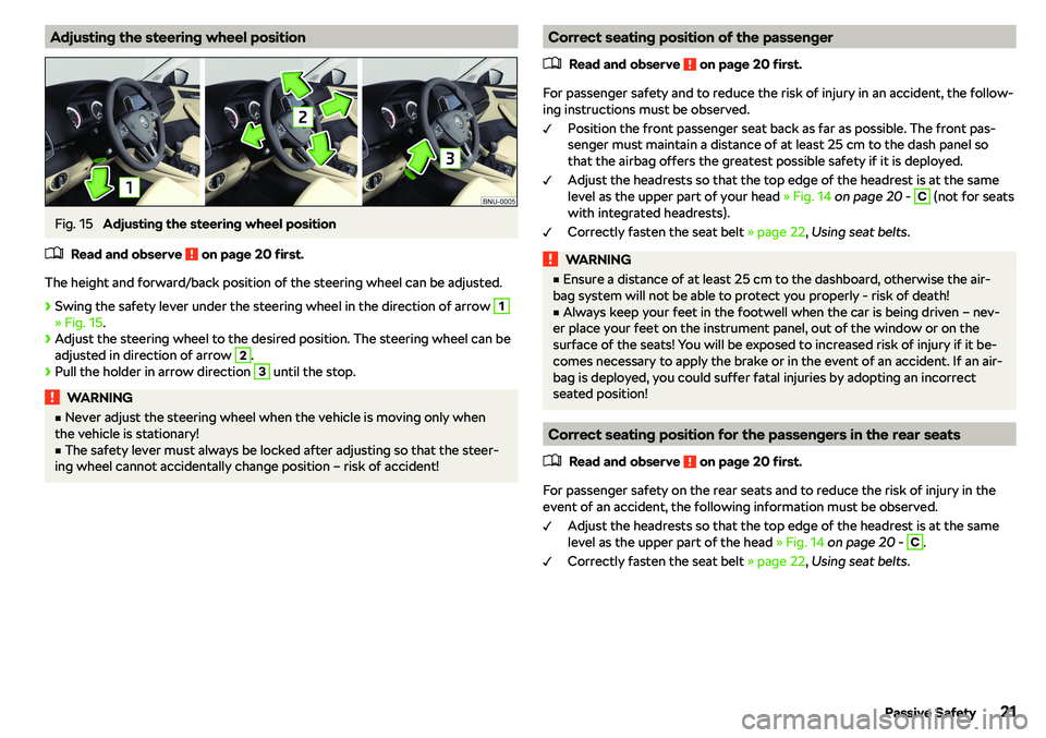 SKODA KAROQ 2020  Owner´s Manual Adjusting the steering wheel positionFig. 15 
Adjusting the steering wheel position
�