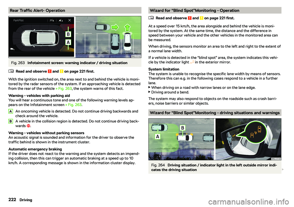SKODA KAROQ 2022  Owner´s Manual Rear Traffic Alert- OperationFig. 263 
Infotainment screen: warning indicator / driving situation
�