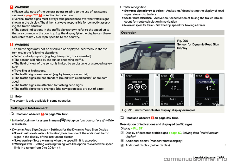 SKODA KAROQ 2022  Owner´s Manual WARNINGvPlease take note of the general points relating to the use of assistance
systems  