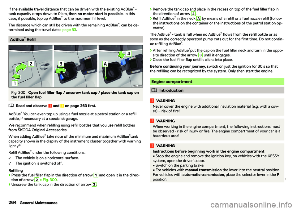 SKODA KAROQ 2020  Owner´s Manual If the available travel distance that can be driven with the existing AdBlue