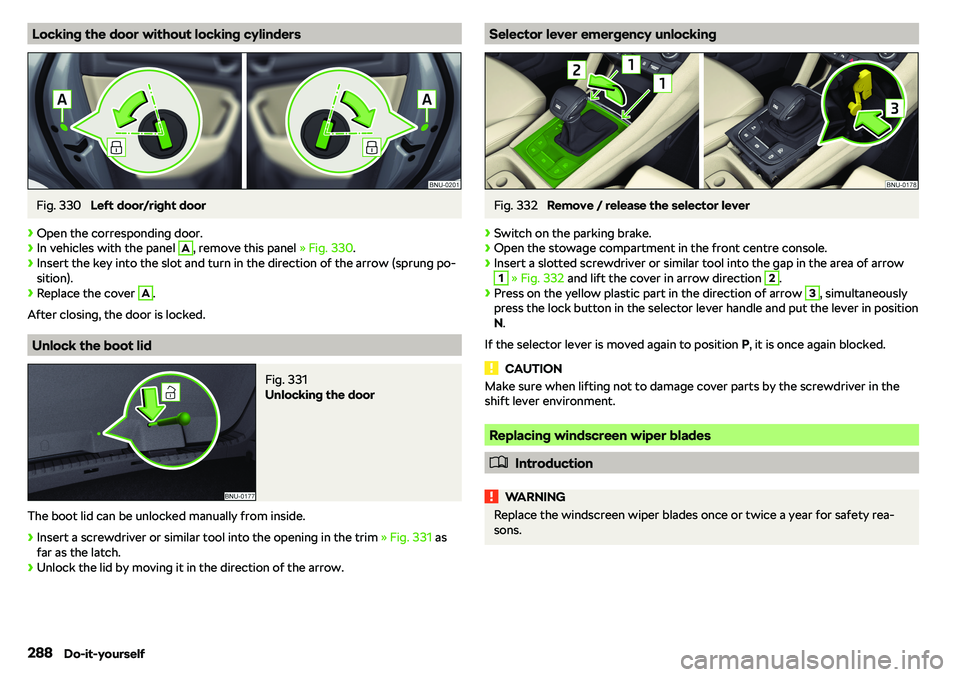 SKODA KAROQ 2020  Owner´s Manual Locking the door without locking cylindersFig. 330 
Left door/right door
