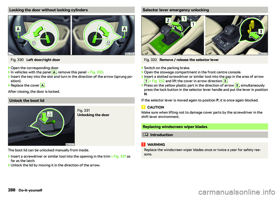 SKODA KAROQ 2022  Owner´s Manual Locking the door without locking cylindersFig. 330 
Left door/right door
