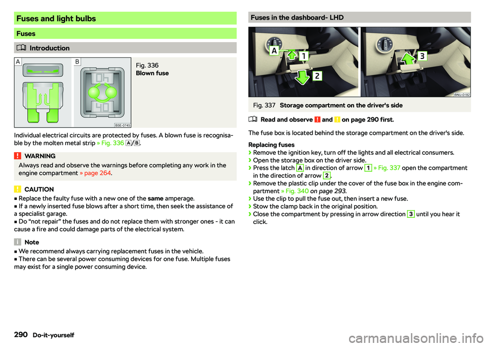 SKODA KAROQ 2020  Owner´s Manual Fuses and light bulbs
Fuses
�