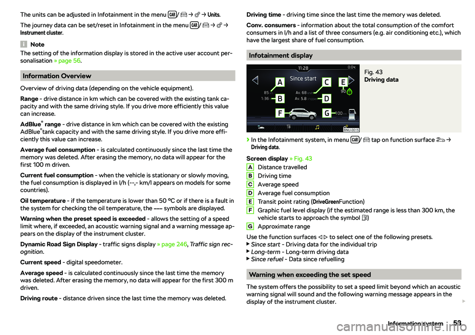 SKODA KAROQ 2020  Owner´s Manual The units can be adjusted in Infotainment in the menu ���/ 
�e  