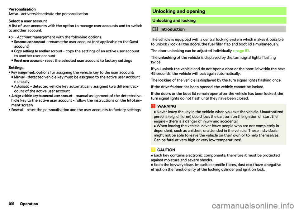 SKODA KAROQ 2022  Owner´s Manual PersonalisationActive
 - activate/deactivate the personalisation
Select a user account
A list of user accounts with the option to manage user accounts and to switch
to another account.
v � - Accou