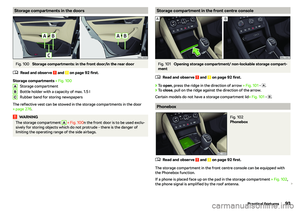 SKODA KAROQ 2022  Owner´s Manual Storage compartments in the doorsFig. 100 
Storage compartments: in the front door/in the rear door
�