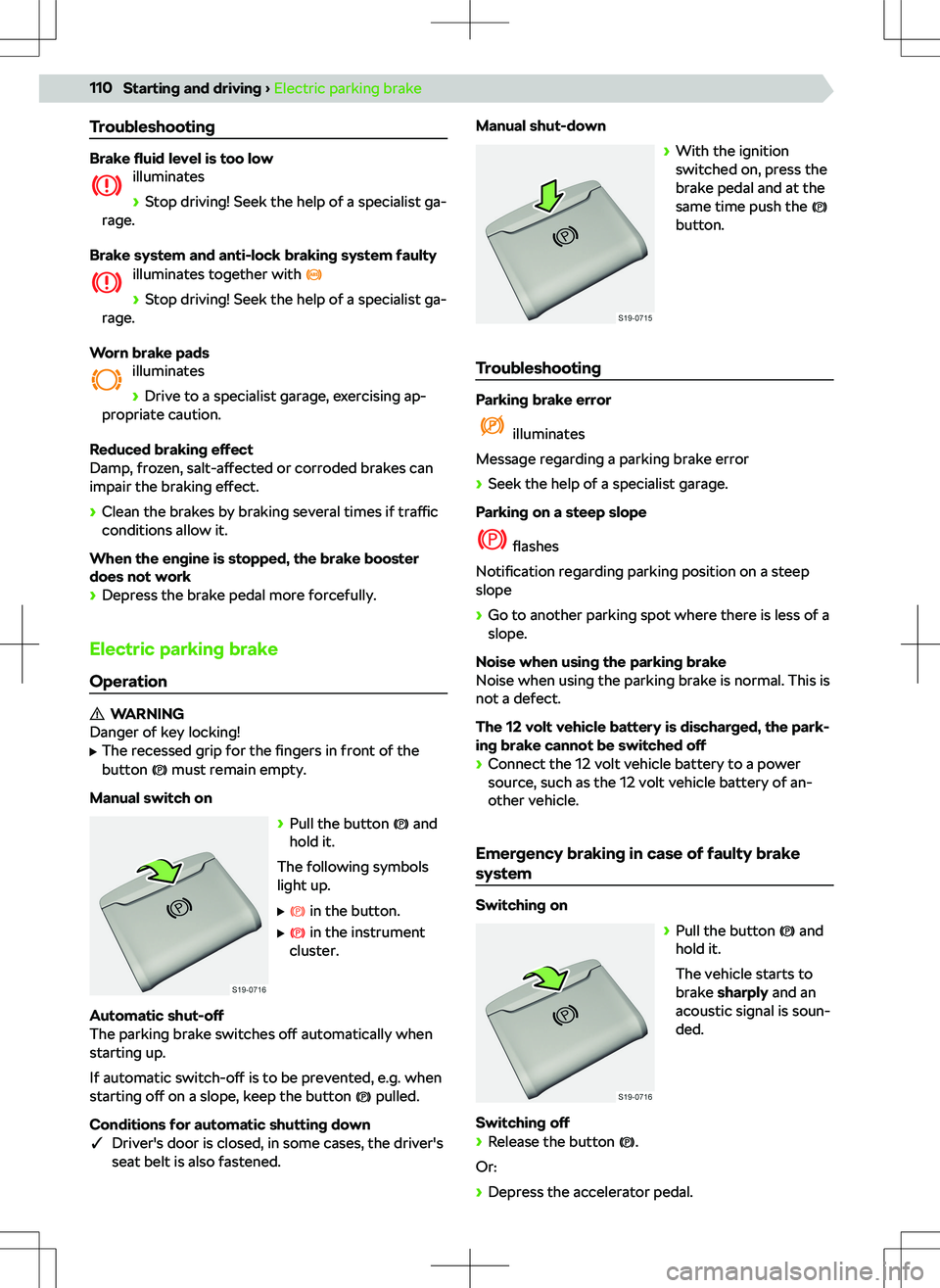 SKODA OCTAVIA 2020  Owner´s Manual Troubleshooting
Brake fluid level is too low
illuminates

