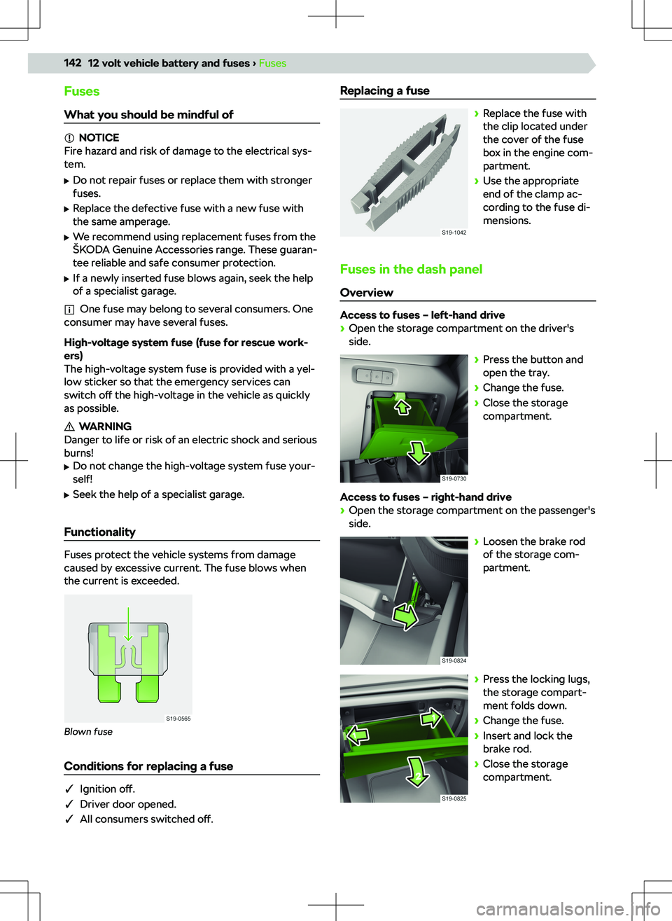 SKODA OCTAVIA 2020  Owner´s Manual Fuses
What you should be mindful of
NOTICE
Fire hazard and risk of damage to the electrical sys-
tem.
