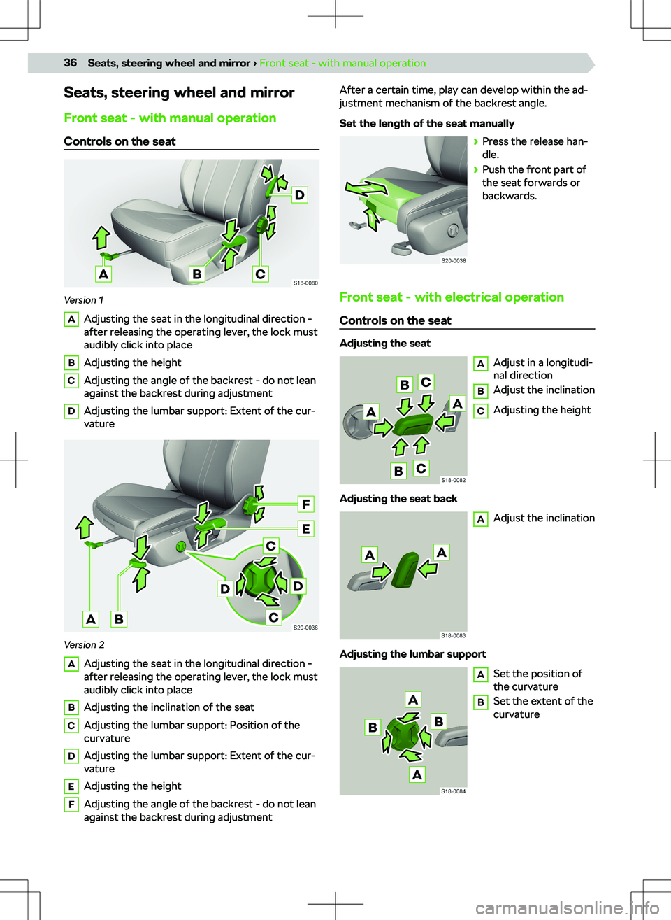 SKODA OCTAVIA 2022 Owner´s Manual Seats, steering wheel and mirrorFront seat - with manual operation Controls on the seat
Version 1
AAdjusting the seat in the longitudinal direction -
after releasing the operating lever, the lock must SKODA OCTAVIA 2022 Owner´s Manual Seats, steering wheel and mirrorFront seat - with manual operation Controls on the seat
Version 1
AAdjusting the seat in the longitudinal direction -
after releasing the operating lever, the lock must