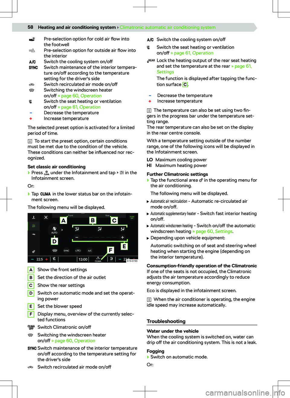 SKODA OCTAVIA 2020  Owner´s Manual Pre-selection option for cold air flow into
the footwellPre-selection option for outside air  flow into
the interiorSwitch the cooling system  on/o