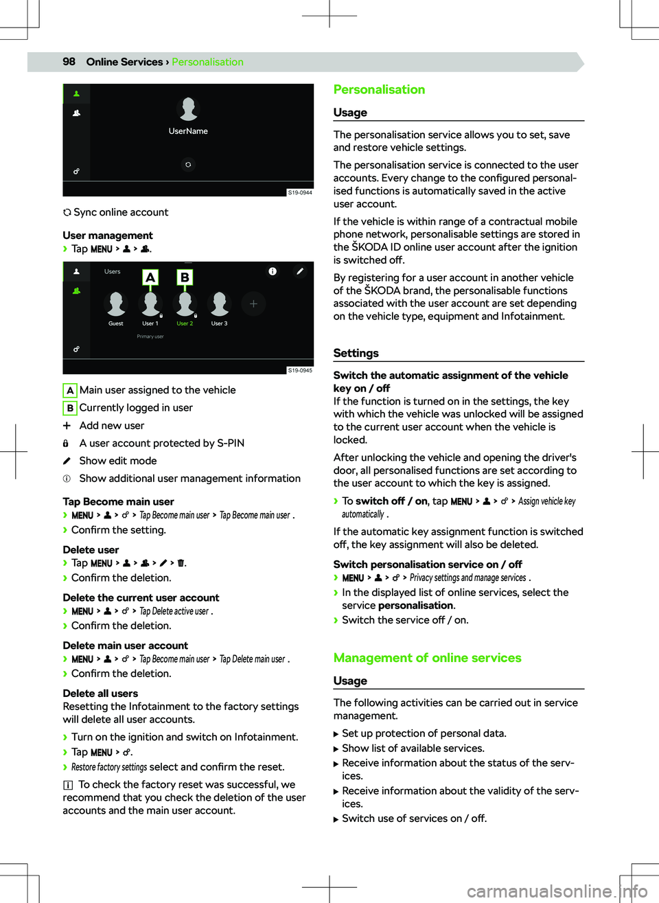 SKODA OCTAVIA 2020 Owner´s Manual Sync online account
User management
SKODA OCTAVIA 2020 Owner´s Manual Sync online account
User management